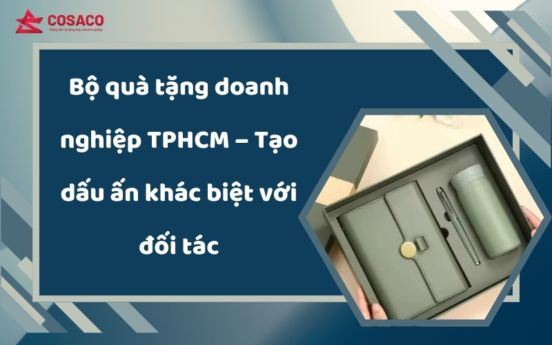 Bộ quà tặng doanh nghiệp TPHCM