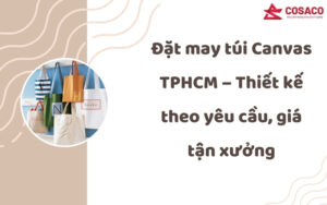 Đặt may túi Canvas TPHCM