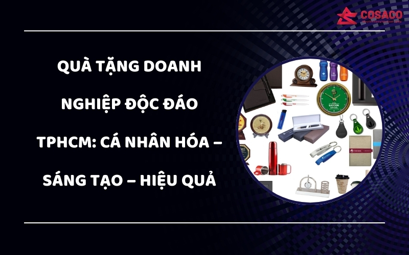 Quà tặng doanh nghiệp độc đáo TPHCM