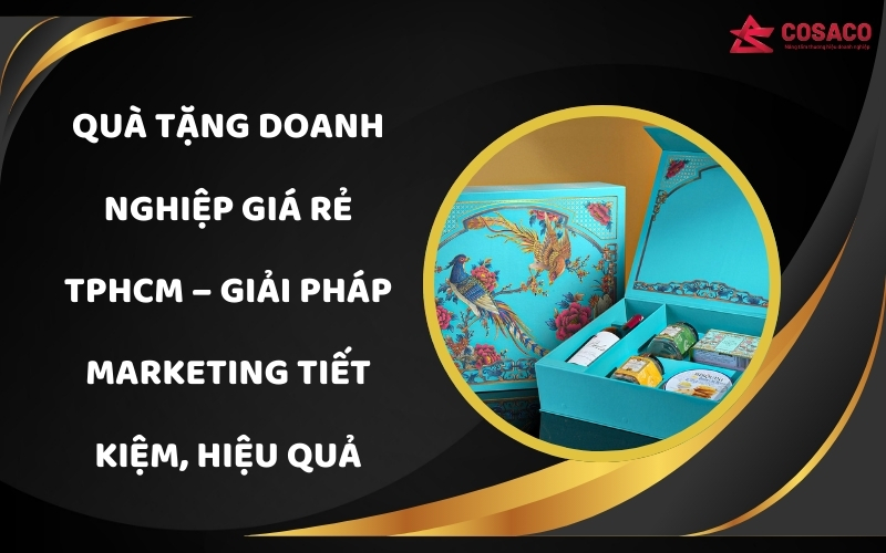 Quà tặng doanh nghiệp giá rẻ TPHCM