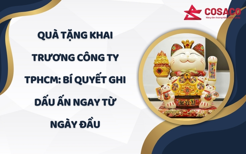 Quà tặng khai trương công ty TPHCM
