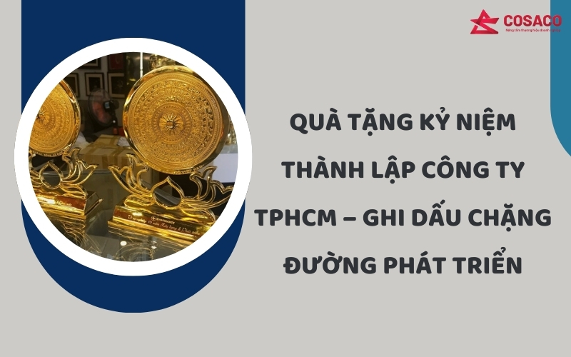 Quà tặng kỷ niệm thành lập công ty TPHCM