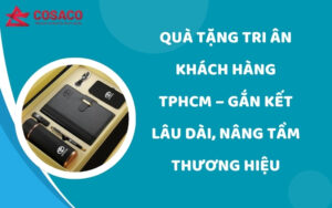 Quà tặng tri ân khách hàng TPHCM
