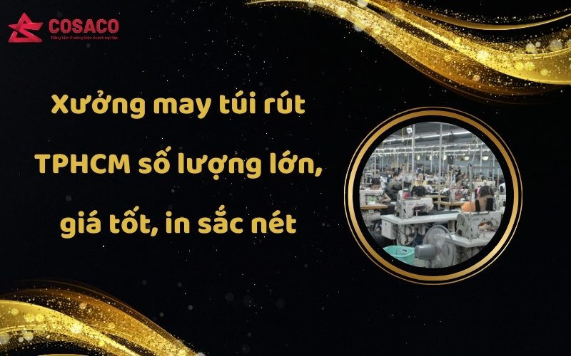 Xưởng may túi rút TPHCM