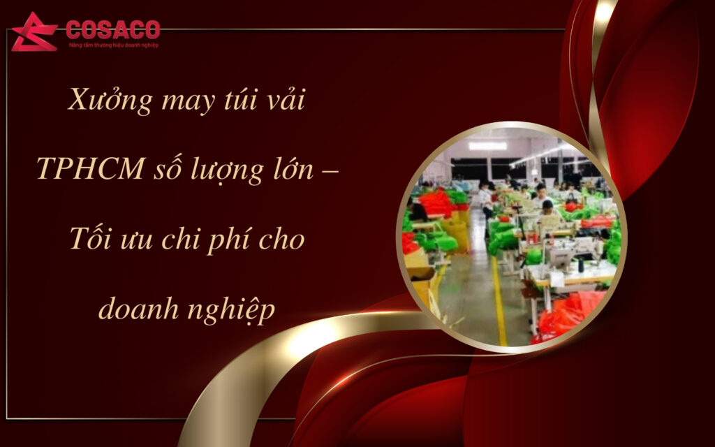 Xưởng may túi vải TPHCM