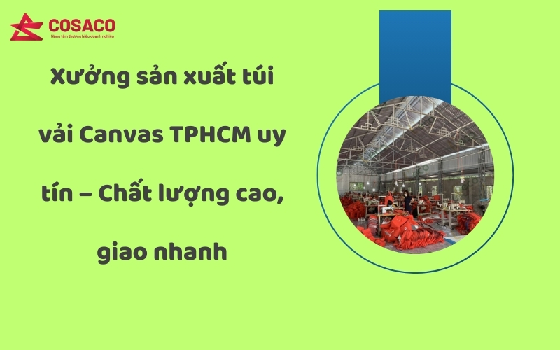 Xưởng sản xuất túi vải Canvas TPHCM