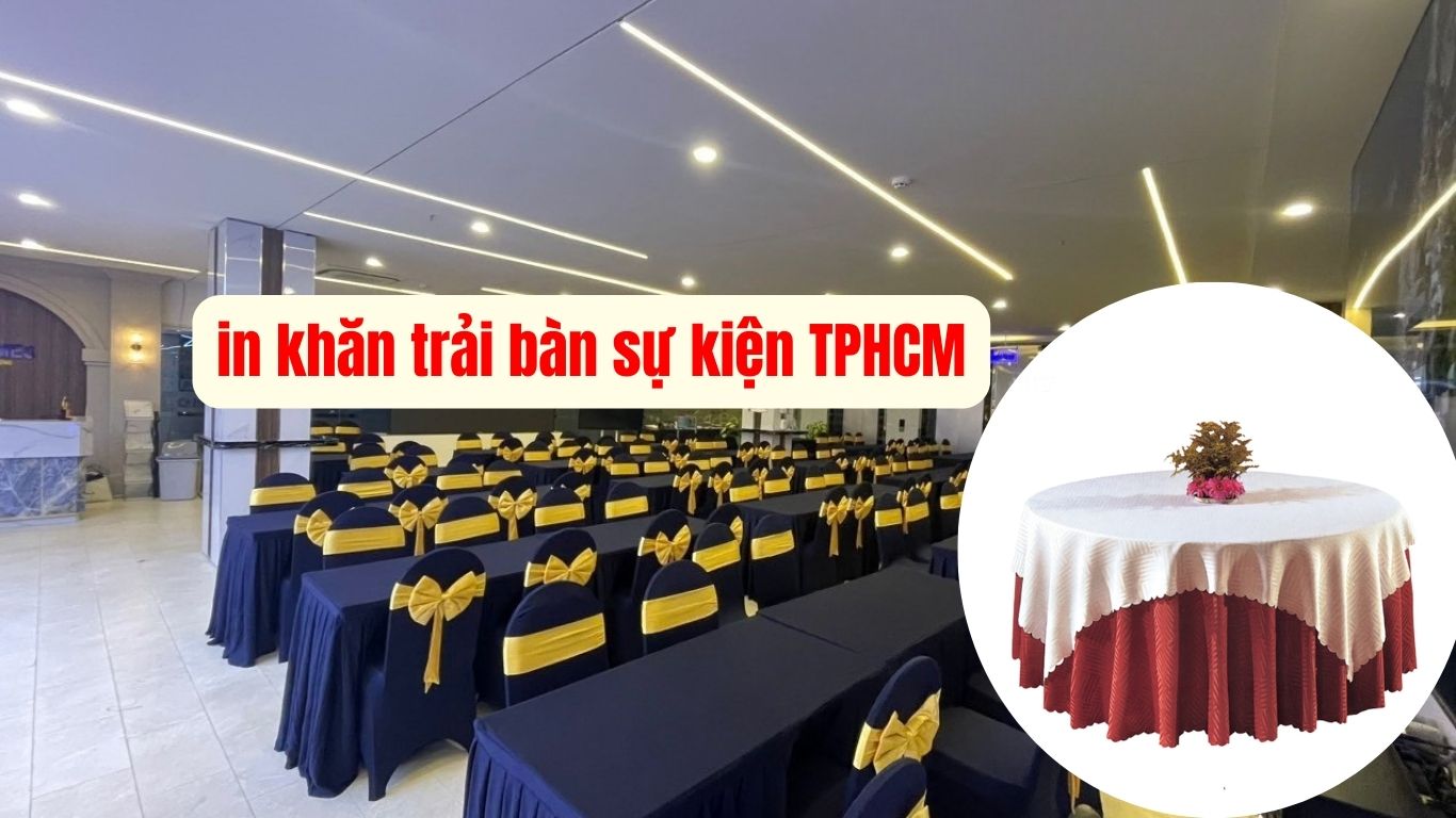 in khăn trải bàn sự kiện TPHCM