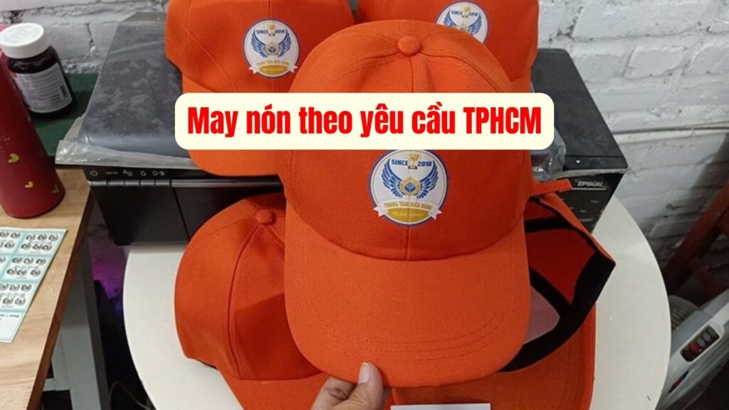 may nón theo yêu cầu TPHCM